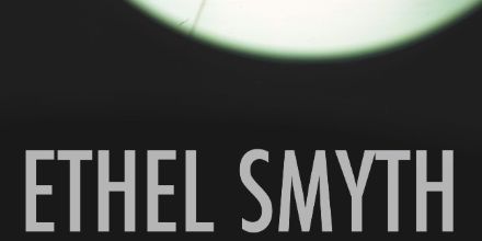 Ethel Smyth: THE PRISON und DER WALD (Auszüge)